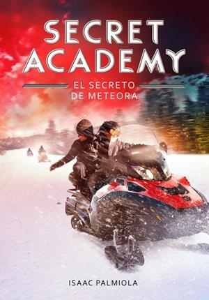 SECRET ACADEMY 4. EL SECRETO DE METEORA | 9788490434192 | PALMIOLA, ISAAC | Galatea Llibres | Librería online de Reus, Tarragona | Comprar libros en catalán y castellano online