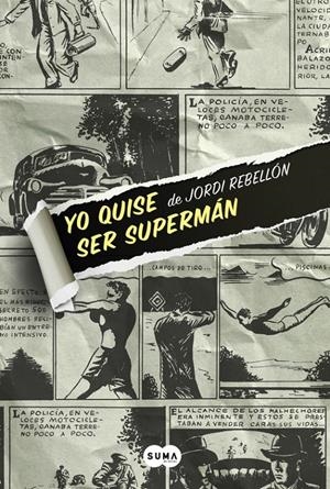 YO QUISE SER SUPERMÁN | 9788483658062 | REBELLON, JORDI | Galatea Llibres | Llibreria online de Reus, Tarragona | Comprar llibres en català i castellà online