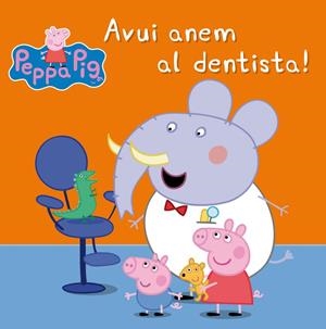 AVUI ANEM AL DENTISTA! (LA PORQUETA PEPA. PRIMERES LECTURES) | 9788448843458 | Galatea Llibres | Librería online de Reus, Tarragona | Comprar libros en catalán y castellano online
