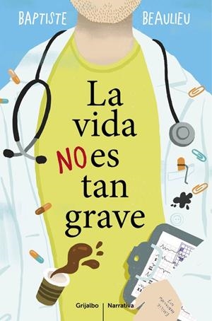 LA VIDA NO ES TAN GRAVE | 9788425353130 | BEAULIEU, BAPTISTE | Galatea Llibres | Llibreria online de Reus, Tarragona | Comprar llibres en català i castellà online