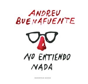 NO ENTIENDO NADA | 9788416195138 | BUENAFUENTE, ANDREU | Galatea Llibres | Llibreria online de Reus, Tarragona | Comprar llibres en català i castellà online