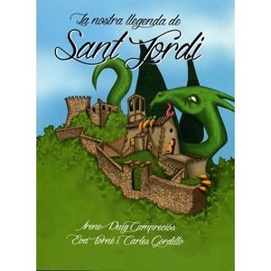 LA NOSTRA LLEGENDA DE SANT JORDI | 9788494345647 | PUIG CAMPRECIÓS, IRENE | Galatea Llibres | Librería online de Reus, Tarragona | Comprar libros en catalán y castellano online