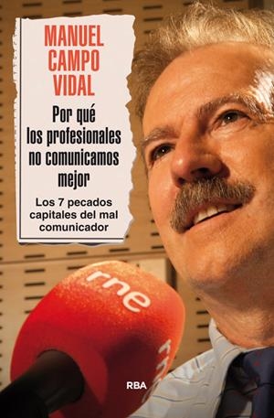 POR QUÉ LOS PROFESIONALES NO COMUNICAMOS MEJOR? | 9788490565193 | CAMPO VIDAL, MANUEL | Galatea Llibres | Llibreria online de Reus, Tarragona | Comprar llibres en català i castellà online