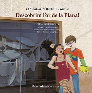 DESCOBRIM L'OR DE LA PLANA! | 9788415896821 | IBÁÑEZ LÓPEZ, NÚRIA | Galatea Llibres | Llibreria online de Reus, Tarragona | Comprar llibres en català i castellà online