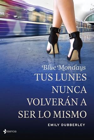 BLUE MONDAYS. TUS LUNES NUNCA VOLVERÁN A SER LO MISMO | 9788408139324 | DUBBERLEY, EMILY | Galatea Llibres | Llibreria online de Reus, Tarragona | Comprar llibres en català i castellà online