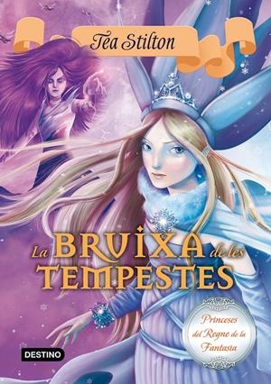 LA BRUIXA DE LES TEMPESTES (PRINCESES DEL REGNE DE LA FANTASIA, 10) | 9788490577721 | Galatea Llibres | Llibreria online de Reus, Tarragona | Comprar llibres en català i castellà online