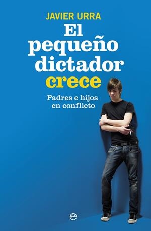 EL PEQUEÑO DICTADOR CRECE | 9788490603239 | URRA, JAVIER | Galatea Llibres | Llibreria online de Reus, Tarragona | Comprar llibres en català i castellà online