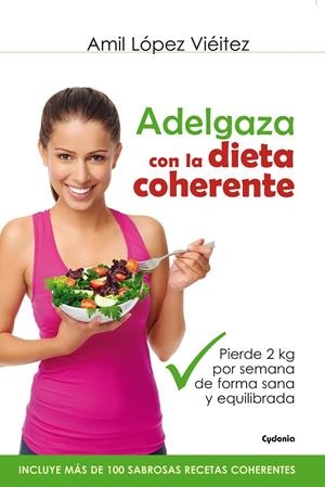 ADELGAZA CON LA DIETA COHERENTE | 9788494381003 | LOPEZ VIEITEZ, AMIL | Galatea Llibres | Llibreria online de Reus, Tarragona | Comprar llibres en català i castellà online
