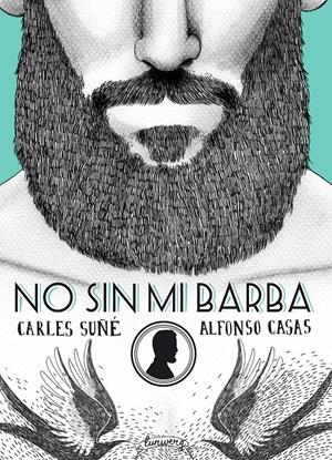 NO SIN MI BARBA | 9788416177554 | SUÑÉ, CARLES / ALFONSO CASAS | Galatea Llibres | Librería online de Reus, Tarragona | Comprar libros en catalán y castellano online
