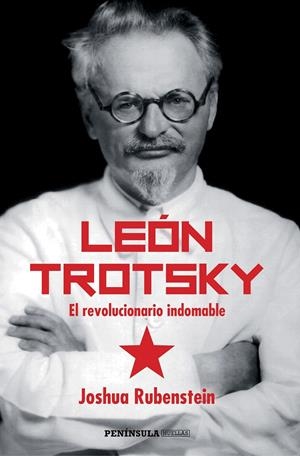LEÓN TROTSKY. EL REVOLUCIONARIO INDOMABLE | 9788499423999 | RUBENSTEIN, JOSHUA | Galatea Llibres | Llibreria online de Reus, Tarragona | Comprar llibres en català i castellà online