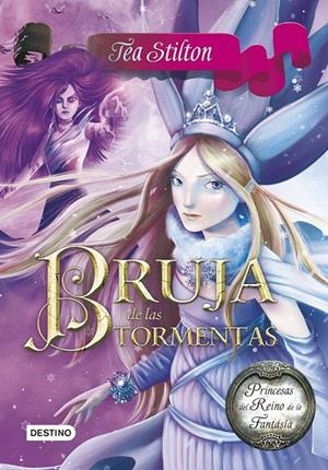 BRUJA DE LAS TORMENTAS (PRINCESAS DEL REINO DE LA FANTASÍA, 10) | 9788408138686 | Galatea Llibres | Librería online de Reus, Tarragona | Comprar libros en catalán y castellano online