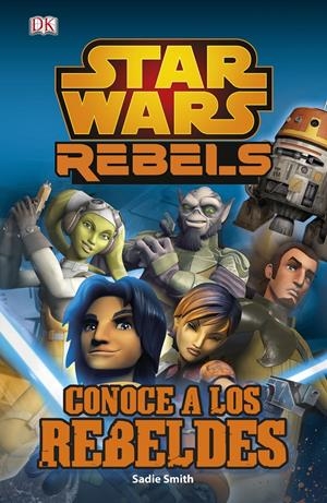 STAR WARS REBELS. CONOCE A LOS REBELDES | 9788408134039 | Galatea Llibres | Llibreria online de Reus, Tarragona | Comprar llibres en català i castellà online