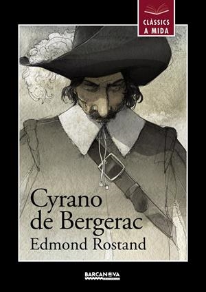 CYRANO DE BERGERAC (CLÀSSICS A MIDA) | 9788448934903 | ROSTAND, EDMOND | Galatea Llibres | Librería online de Reus, Tarragona | Comprar libros en catalán y castellano online
