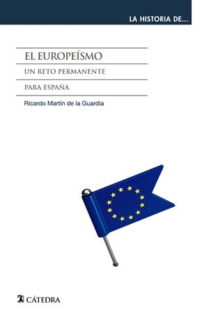 EL EUROPEÍSMO. UN RETO PERMANENTE | 9788437634098 | MARTÍN DE LA GUARDIA, RICARDO M. | Galatea Llibres | Librería online de Reus, Tarragona | Comprar libros en catalán y castellano online