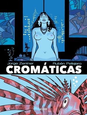 CROMÁTICAS | 9788415685951 | ZENTNER, JORGE/PELLEJERO, RUBÉN | Galatea Llibres | Librería online de Reus, Tarragona | Comprar libros en catalán y castellano online