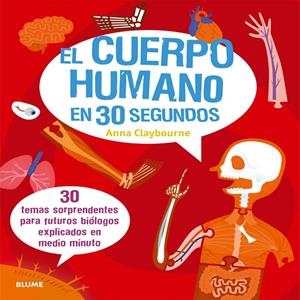 EL CUERPO HUMANO EN 30 SEGUNDOS | 9788498018165 | CLAYBOURNE, ANNA | Galatea Llibres | Llibreria online de Reus, Tarragona | Comprar llibres en català i castellà online