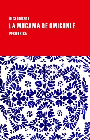LA MUCAMA DE OMICUNLÉ | 9788416291083 | INDIANA, RITA | Galatea Llibres | Llibreria online de Reus, Tarragona | Comprar llibres en català i castellà online