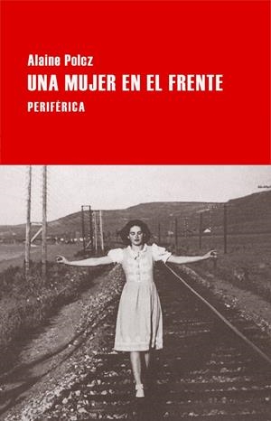 UNA MUJER EN EL FRENTE | 9788416291120 | POLCZ, ALAINE | Galatea Llibres | Llibreria online de Reus, Tarragona | Comprar llibres en català i castellà online
