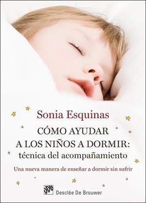 CÓMO AYUDAR A LOS NIÑOS A DORMIR: TÉCNICA DEL ACOMPAÑAMIENTO | 9788433027726 | ESQUINAS JURADO, SONIA | Galatea Llibres | Librería online de Reus, Tarragona | Comprar libros en catalán y castellano online
