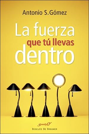 LA FUERZA QUE TÚ LLEVAS DENTRO | 9788433027702 | SOSA GÓMEZ, ANTONIO | Galatea Llibres | Librería online de Reus, Tarragona | Comprar libros en catalán y castellano online