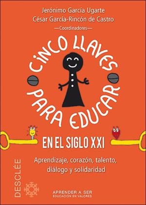 CINCO LLAVES PARA EDUCAR EN EL SIGLO XXI | 9788433027696 | GARCÍA UGARTE, JERÓNIMO/GARCÍA-RINCÓN DE CASTRO, CÉSAR/BATET ROVIROSA, MARÍA/ESPERANTE LOZANO, MARUJ | Galatea Llibres | Llibreria online de Reus, Tarragona | Comprar llibres en català i castellà online