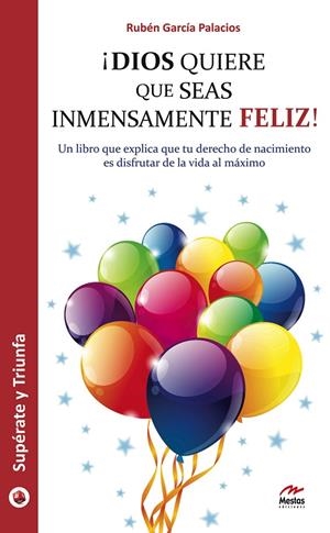 DIOS QUIERE QUE SEAS INMENSAMENTE FELIZ! | 9788416365005 | GARCÍA PALACIOS, RUBEN | Galatea Llibres | Librería online de Reus, Tarragona | Comprar libros en catalán y castellano online