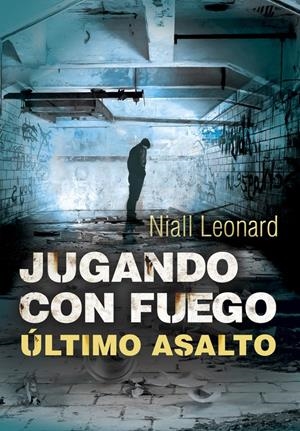 ÚLTIMO ASALTO (JUGANDO CON FUEGO 3) | 9788490434154 | LEONARD, NIALL | Galatea Llibres | Llibreria online de Reus, Tarragona | Comprar llibres en català i castellà online