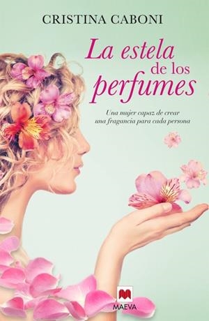 LA ESTELA DE LOS PERFUMES | 9788416363193 | CABONI, CRISTINA | Galatea Llibres | Librería online de Reus, Tarragona | Comprar libros en catalán y castellano online