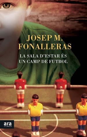 LA SALA D'ESTAR ÉS UN CAMP DE FUTBOL | 9788416154265 | FONALLERAS, JOSEP MARIA | Galatea Llibres | Librería online de Reus, Tarragona | Comprar libros en catalán y castellano online