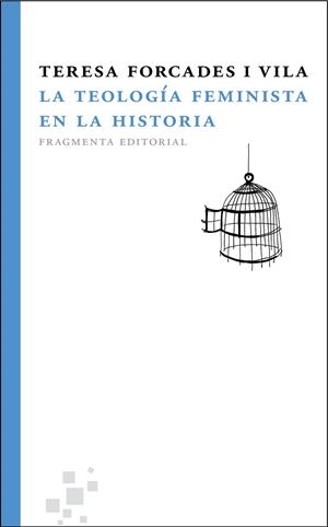 LA TEOLOGIA FEMINISTA EN LA HISTORIA -SEEBOOK- | 9788492416844 | FORCADES, TERESA | Galatea Llibres | Llibreria online de Reus, Tarragona | Comprar llibres en català i castellà online