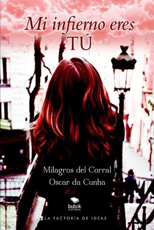 MI INFIERNO ERES TÚ | 9788490187524 | DEL CORRAL, MILAGROS/DA CUNHA, OSCAR | Galatea Llibres | Librería online de Reus, Tarragona | Comprar libros en catalán y castellano online