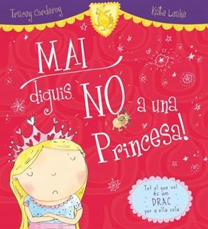 MAI DIGUIS NO A UNA PRINCESA! | 9788416082919 | CORDEROY, TRACEY/LEAKE, KATE | Galatea Llibres | Llibreria online de Reus, Tarragona | Comprar llibres en català i castellà online