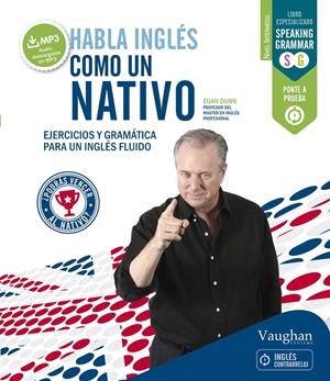 HABLA INGLÉS COMO UN NATIVO 1 | 9788416094431 | EUAN, DUNN | Galatea Llibres | Librería online de Reus, Tarragona | Comprar libros en catalán y castellano online