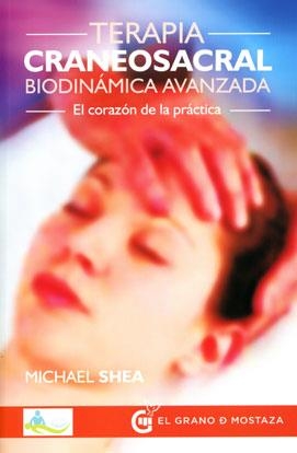 TERAPIA CRANEOSACRAL BIODINAMICA AVANZADA | 9788494354939 | SHEA, MICHAEL | Galatea Llibres | Librería online de Reus, Tarragona | Comprar libros en catalán y castellano online