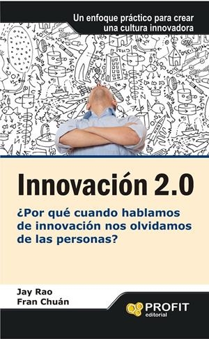 INNOVACIÓN 2.0 | 9788415330691 | RAO, JAY / CHUÁN, FRAN | Galatea Llibres | Librería online de Reus, Tarragona | Comprar libros en catalán y castellano online