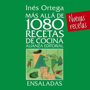 MÁS ALLÁ DE 1080 RECETAS DE COCINA. ENSALADAS | 9788420699073 | ORTEGA, INÉS | Galatea Llibres | Llibreria online de Reus, Tarragona | Comprar llibres en català i castellà online