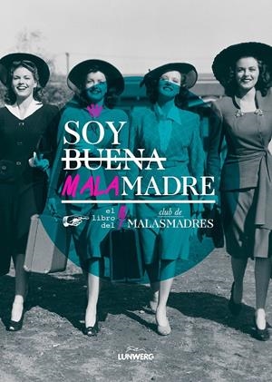 SOY BUENA MALAMADRE | 9788416177547 | CLUB DE MALASMADRES | Galatea Llibres | Librería online de Reus, Tarragona | Comprar libros en catalán y castellano online