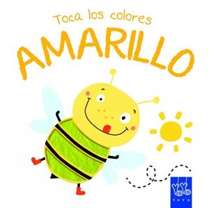 TOCA LOS COLORES. AMARILLO | 9788408134237 | Galatea Llibres | Librería online de Reus, Tarragona | Comprar libros en catalán y castellano online