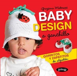 BABY DESIGN A GANCHILLO | 9788415094166 | MATERASSI, GRAZIANA | Galatea Llibres | Llibreria online de Reus, Tarragona | Comprar llibres en català i castellà online