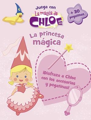 LA PRINCESA MÁGICA (LA MAGIA DE CHLOE. ACTIVIDADES) | 9788437201177 | Galatea Llibres | Librería online de Reus, Tarragona | Comprar libros en catalán y castellano online