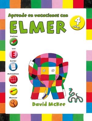 APRENDE EN VACACIONES CON ELMER (ELMER. CUADERNOS DE VACACIONES 4 AÑOS) | 9788401907302 | MCKEE, DAVID | Galatea Llibres | Librería online de Reus, Tarragona | Comprar libros en catalán y castellano online