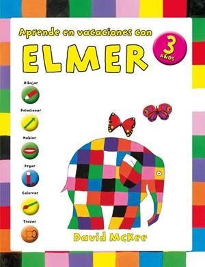 APRENDE EN VACACIONES CON ELMER (ELMER. CUADERNOS DE VACACIONES 3 AÑOS) | 9788401907067 | MCKEE, DAVID | Galatea Llibres | Librería online de Reus, Tarragona | Comprar libros en catalán y castellano online