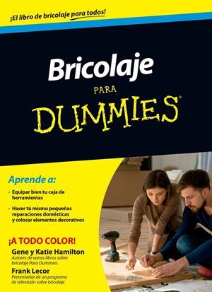 BRICOLAJE PARA DUMMIES | 9788432902468 | LECOR, FRANK / GENE & KATIE HAMILTON | Galatea Llibres | Librería online de Reus, Tarragona | Comprar libros en catalán y castellano online