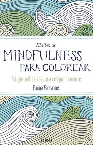 EL LIBRO DE MINDFULNESS PARA COLOREAR | 9788449331275 | FARRARONS, EMMA | Galatea Llibres | Librería online de Reus, Tarragona | Comprar libros en catalán y castellano online