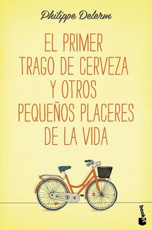 EL PRIMER TRAGO DE CERVEZA Y OTROS PEQUEÑOS PLACERES DE LA VIDA | 9788490660836 | DELERM, PHILIPPE | Galatea Llibres | Librería online de Reus, Tarragona | Comprar libros en catalán y castellano online