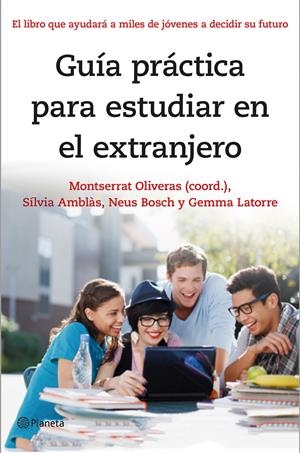 GUÍA PRÁCTICA PARA ESTUDIAR EN EL EXTRANJERO | 9788408141303 | OLIVERAS, MONTSERRAT / SÍLVIA AMBLÀS/NEUS BOSCH/GEMMA LATORRE | Galatea Llibres | Llibreria online de Reus, Tarragona | Comprar llibres en català i castellà online