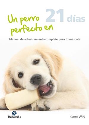 UN PERRO PERFECTO EN 21 DÍAS | 9788499105765 | WILD, KAREN | Galatea Llibres | Librería online de Reus, Tarragona | Comprar libros en catalán y castellano online