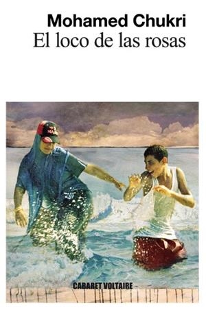 EL LOCO DE LAS ROSAS | 9788494218583 | CHUKRI, MOHAMED | Galatea Llibres | Librería online de Reus, Tarragona | Comprar libros en catalán y castellano online