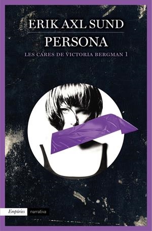 PERSONA (LES CARES DE VICTORIA BERGMAN, 1) | 9788497879996 | AXL SUND, ERIK | Galatea Llibres | Llibreria online de Reus, Tarragona | Comprar llibres en català i castellà online