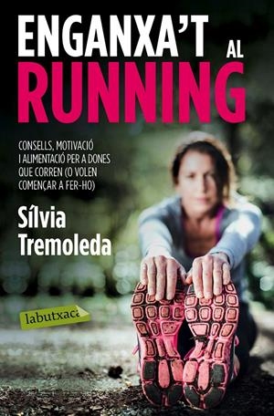 ENGANXA'T AL RUNNING | 9788416334056 | TREMOLEDA, SÍLVIA | Galatea Llibres | Llibreria online de Reus, Tarragona | Comprar llibres en català i castellà online
